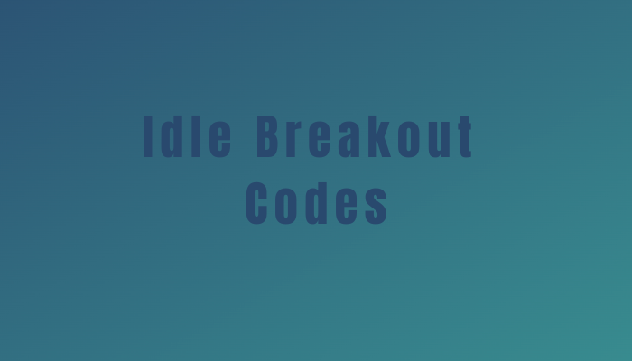 Idle Breakout Cheat Codes List | Hack Import Code 2024